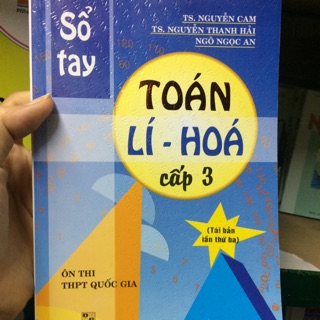 Sổ Tay Toán - Lí - Hóa Cấp 3