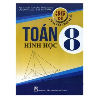Sách - 36 đề ôn luyện cuối tuần toán 8 - hình học