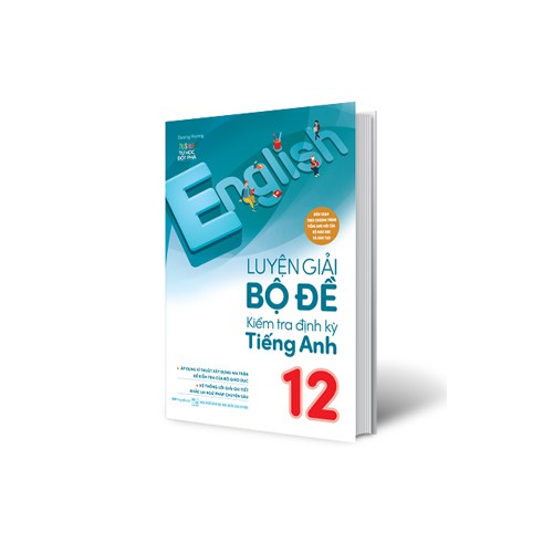 Sách Luyện giải bộ đề kiểm tra định kỳ tiếng Anh 12
