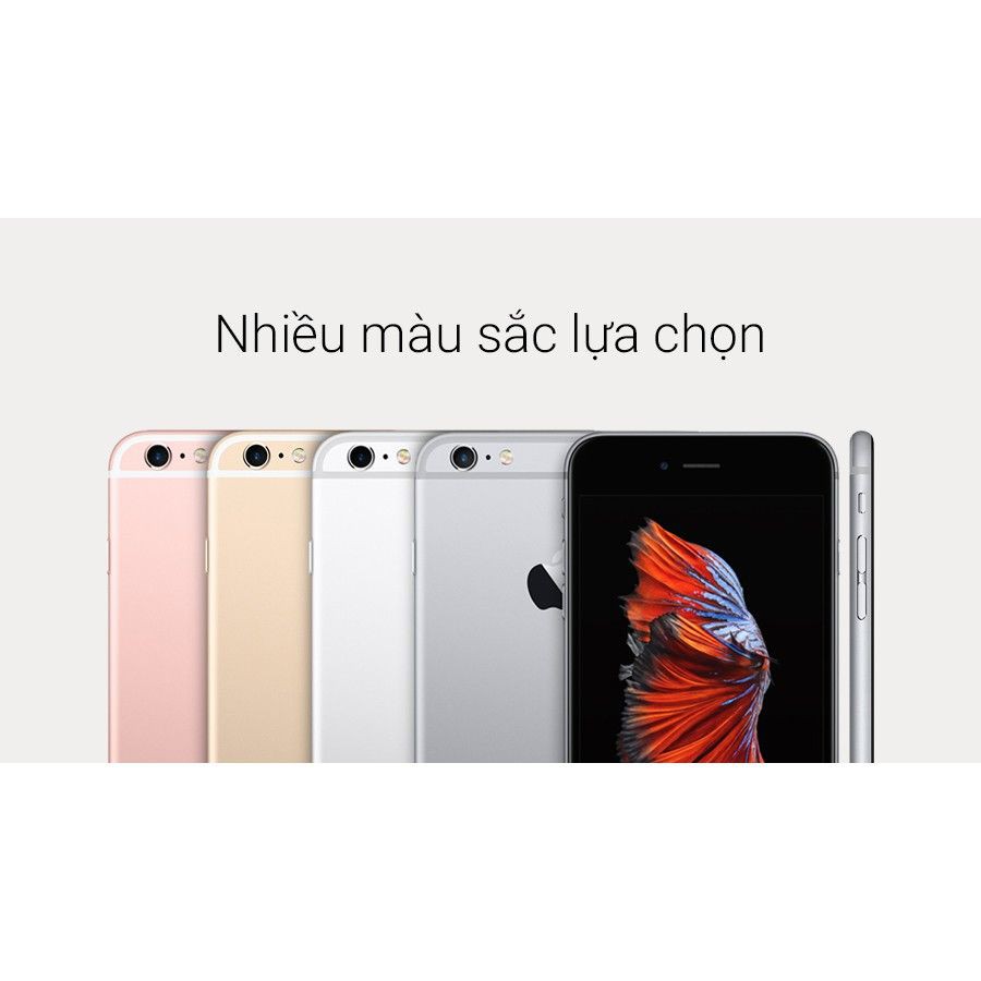 Điện thoại iPhone 6s Quốc tế 64GB Mới 99% Bảo Hành 12 Tháng