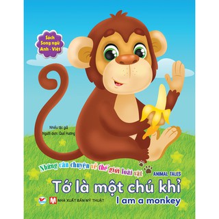 Những Câu Chuyện Về Thế Giới Loài Vật - Tớ Là Một Chú Khỉ