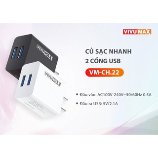 Củ sạc nhanh vivumax ch22 - 2 cổng usb 5v-2.1a, chất liệu pc chống cháy.