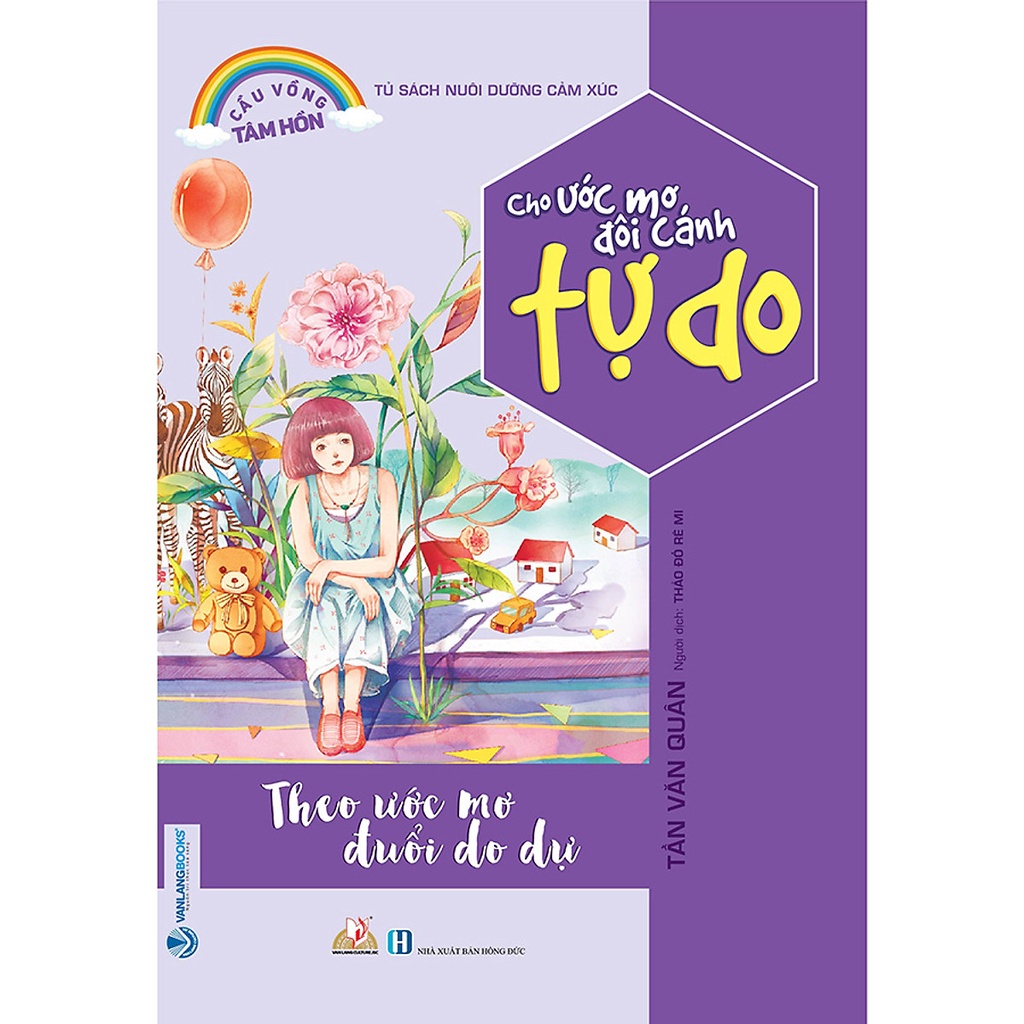 Sách - Tủ Sách Nuôi Dưỡng Cảm Xúc - Cho Ước Mơ Đôi Cánh Tự Do (Tần Văn Quân- Văn Lang)