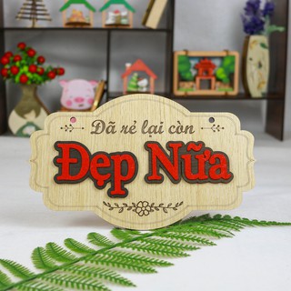 Bảng gỗ trang trí treo cửa hàng "Đã rẻ lại còn đẹp nữa!" hàng đẹp