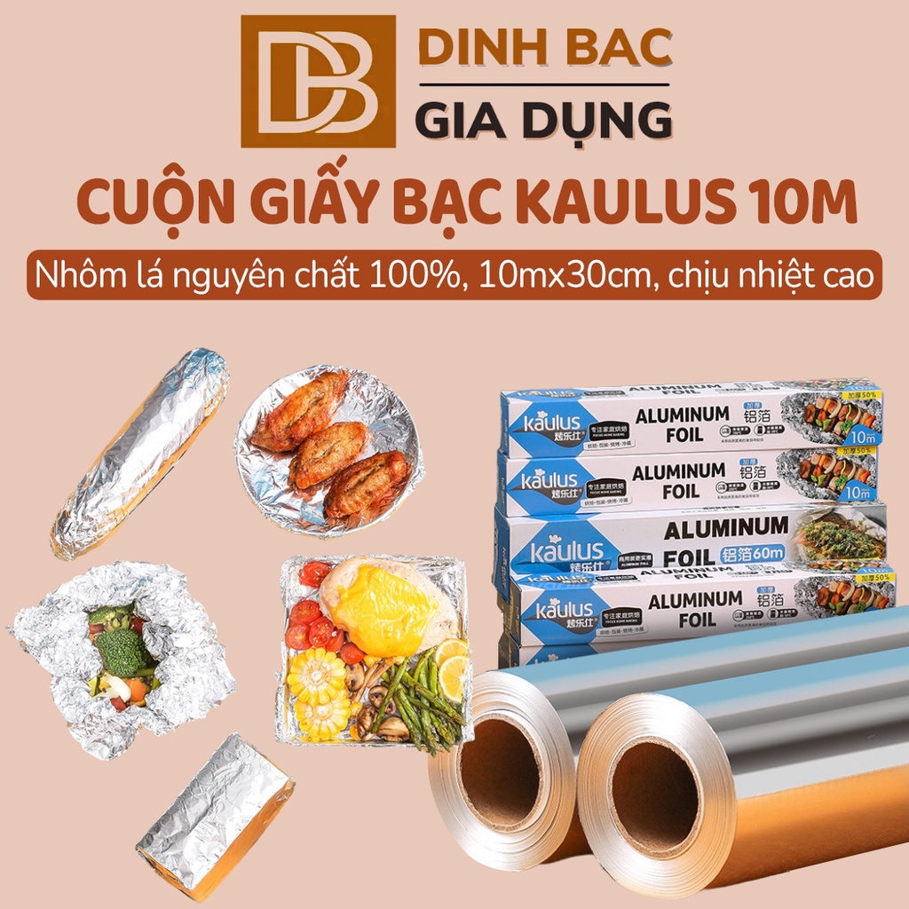 Cuộn giấy bạc nướng nhôm 10 mét KAULUS bọc thực phẩm dùng cho nồi chiên không dầu, lò nướng Dinh Bac Store