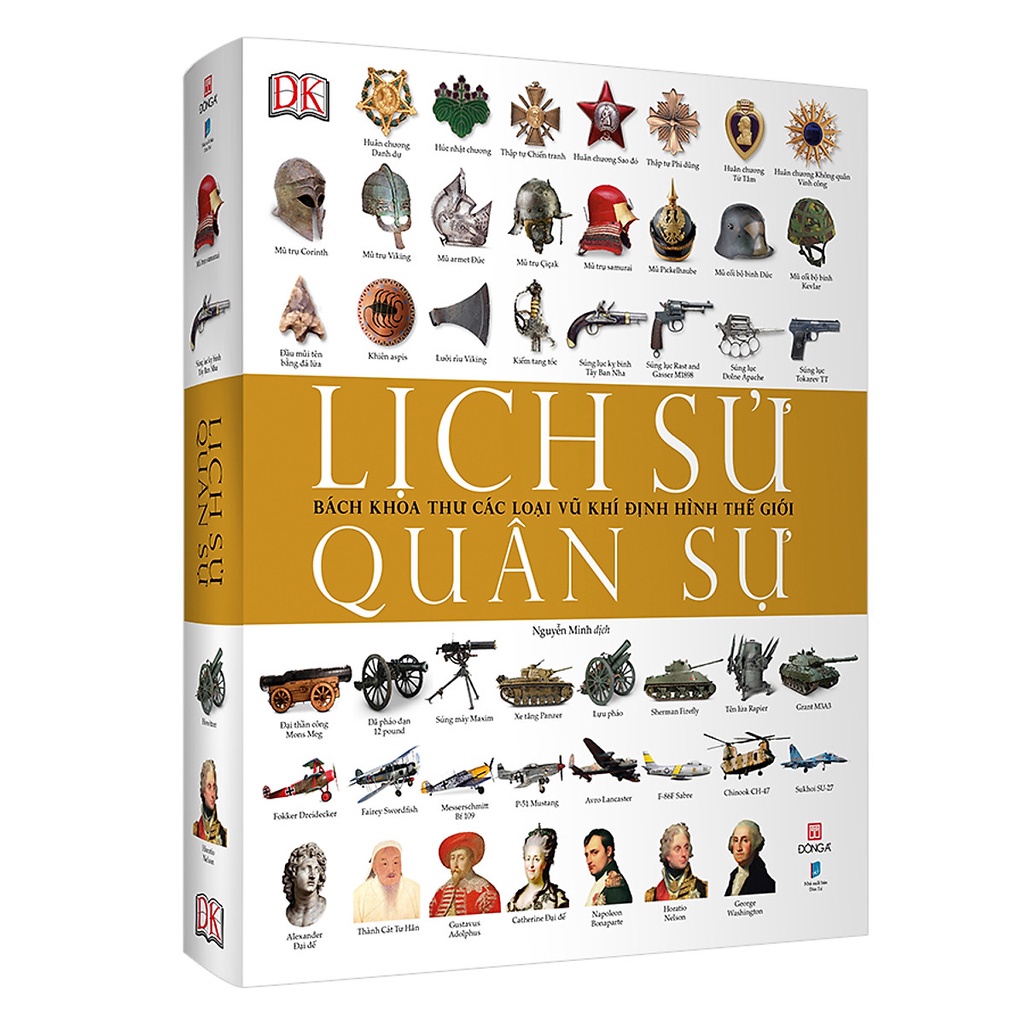 Sách - Lịch Sử Quân Sự - Bách Khoa Thư Các Loại Vũ Khí Định Hình Thế Giới