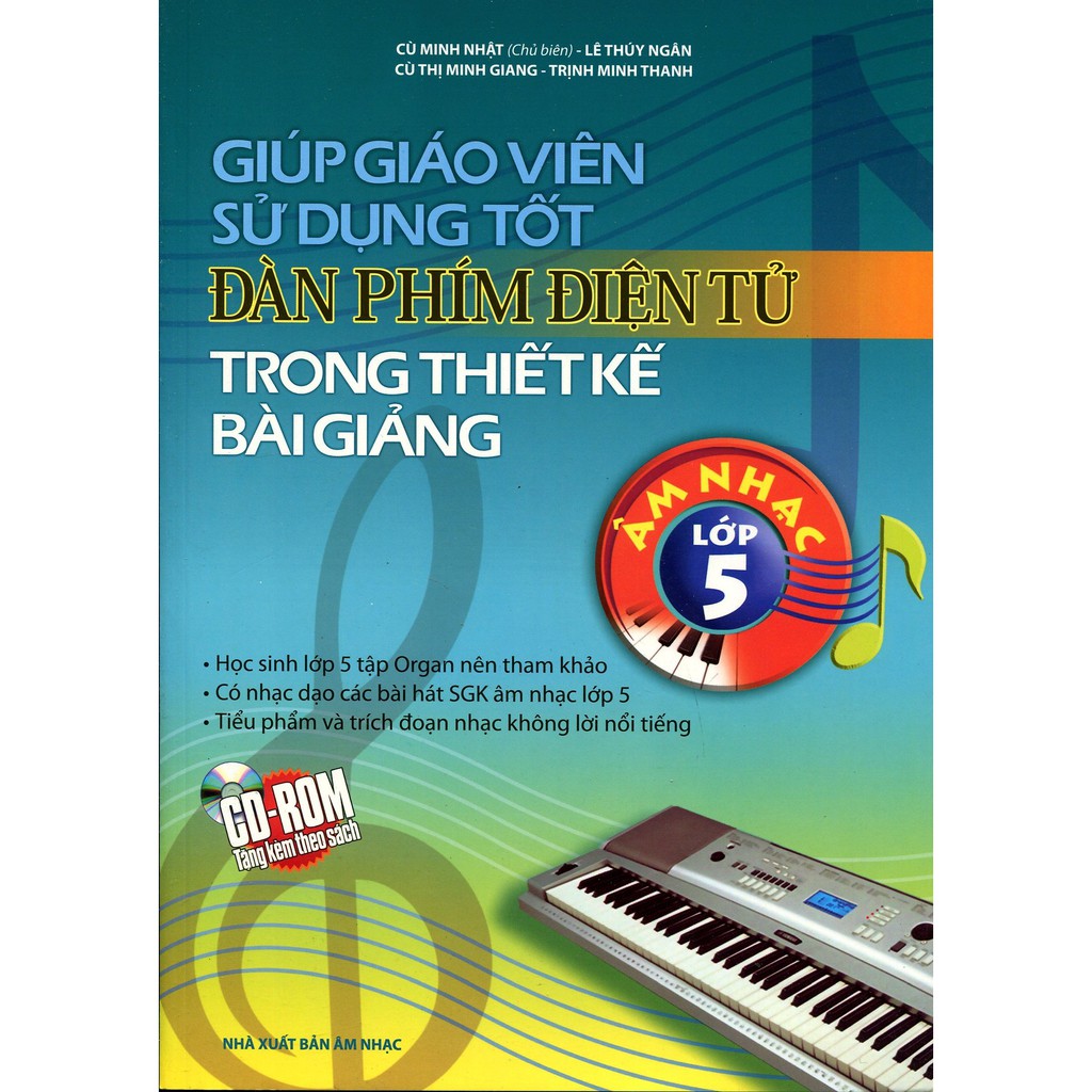 Sách - Giúp Giáo Viên Sử Dụng Tốt Đàn Phím Điện Tử Trong Thiết Kế Bài Giảng Âm Nhạc Lớp 5 (Kèm CD)