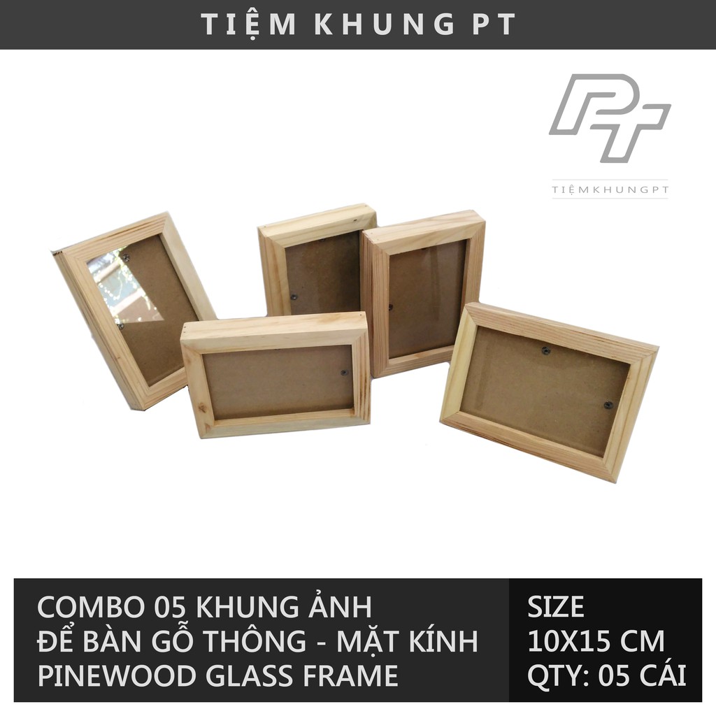 Bộ 05 Khung ảnh A6 10x15 - Khung hình gỗ thông mặt kính - Khung ảnh đẹp để bàn Picture Frames Tiệm Khung PT