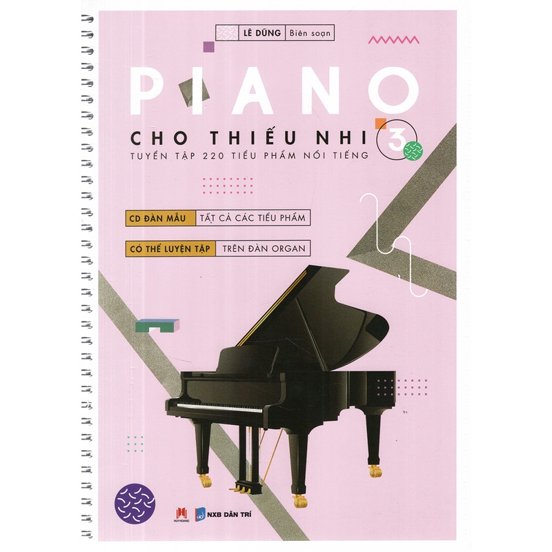 Sách Piano Cho Thiếu Nhi - Tuyển Tập 220 Tiểu Phẩm Nổi Tiếng (Phần 3) (Kèm CD)