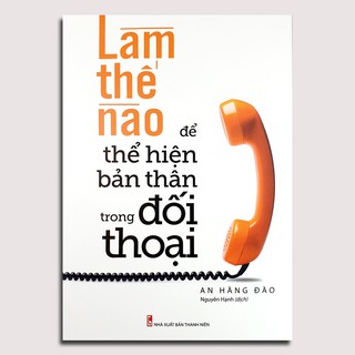 Sách - Làm Thế Nào Để Thể Hiện Bản Thân Trong Đối Thoại