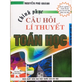 Sách - Chinh phục câu hỏi lý thuyết Toán học