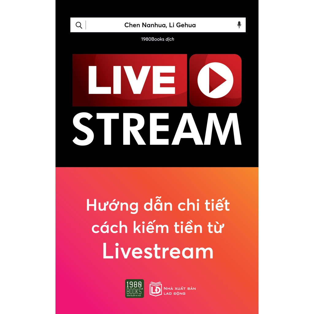 Sách - Live Stream - Hướng dẫn chi tiết cách kiếm tiền từ Live Stream - 1980books | BigBuy360 - bigbuy360.vn