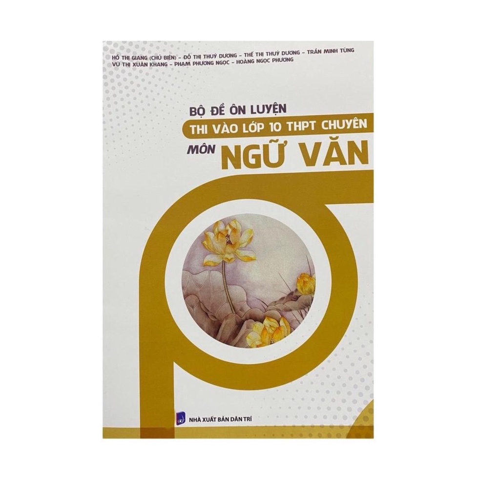 Sách - Bộ đề ôn luyện thi vào lớp 10 THPT chuyên môn Ngữ Văn