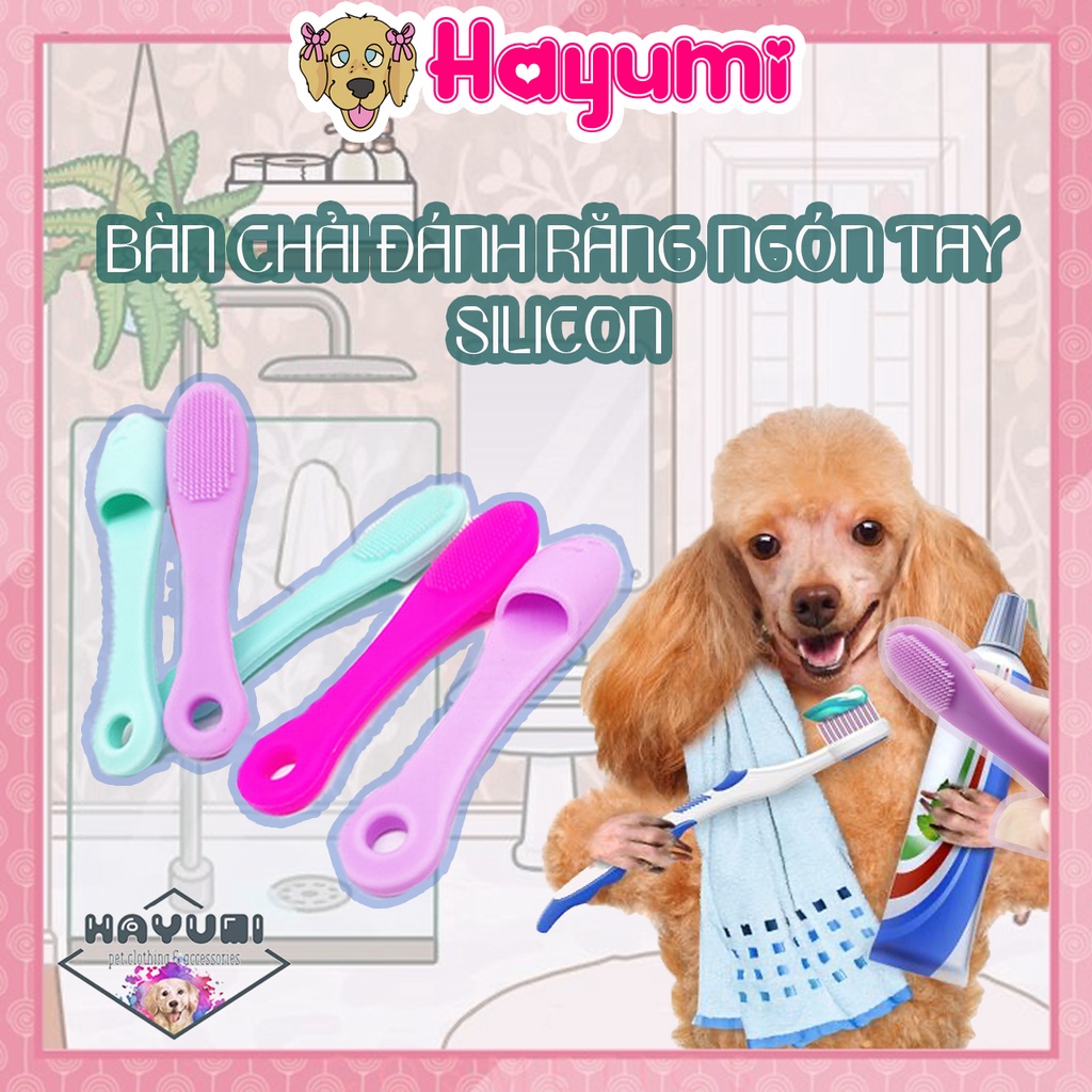 NGÓN TAY ĐÁNH RĂNG SILICON DÀNH CHO THÚ CƯNG - HAYUMI