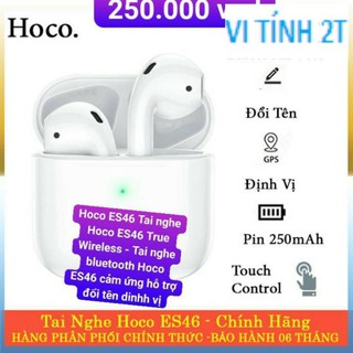 Hoco ES46 Tai nghe Hoco ES46 True Wireless - Tai nghe bluetooth Hoco ES46 cảm ứng hỗ trợ đổi tên dinhh vị