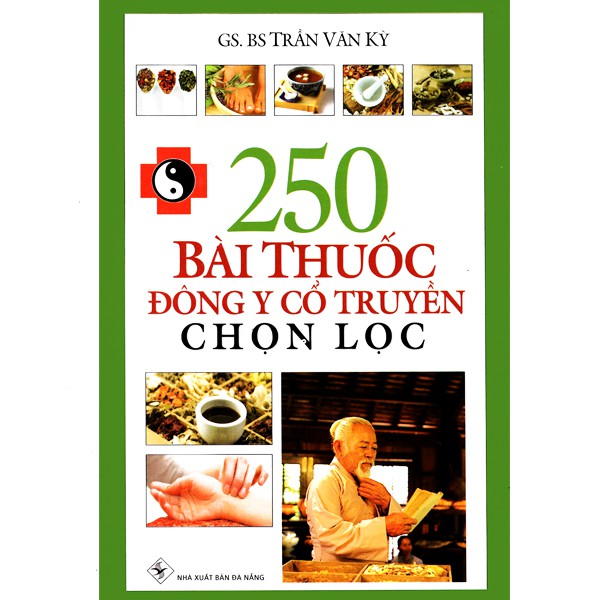 Sách - 250 Bài Thuốc Đông Y Cổ Truyền Chọn Lọc