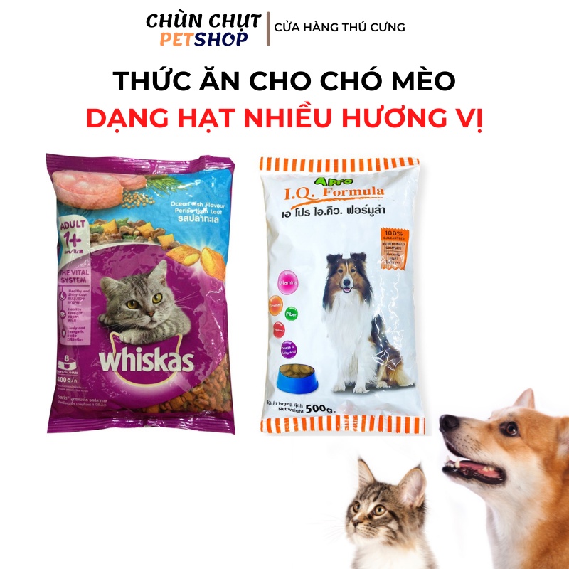 Thức ăn hạt khô cho Chó Mèo nhiều mẫu mã, đầy đủ hương vị - ChunChut PetShop
