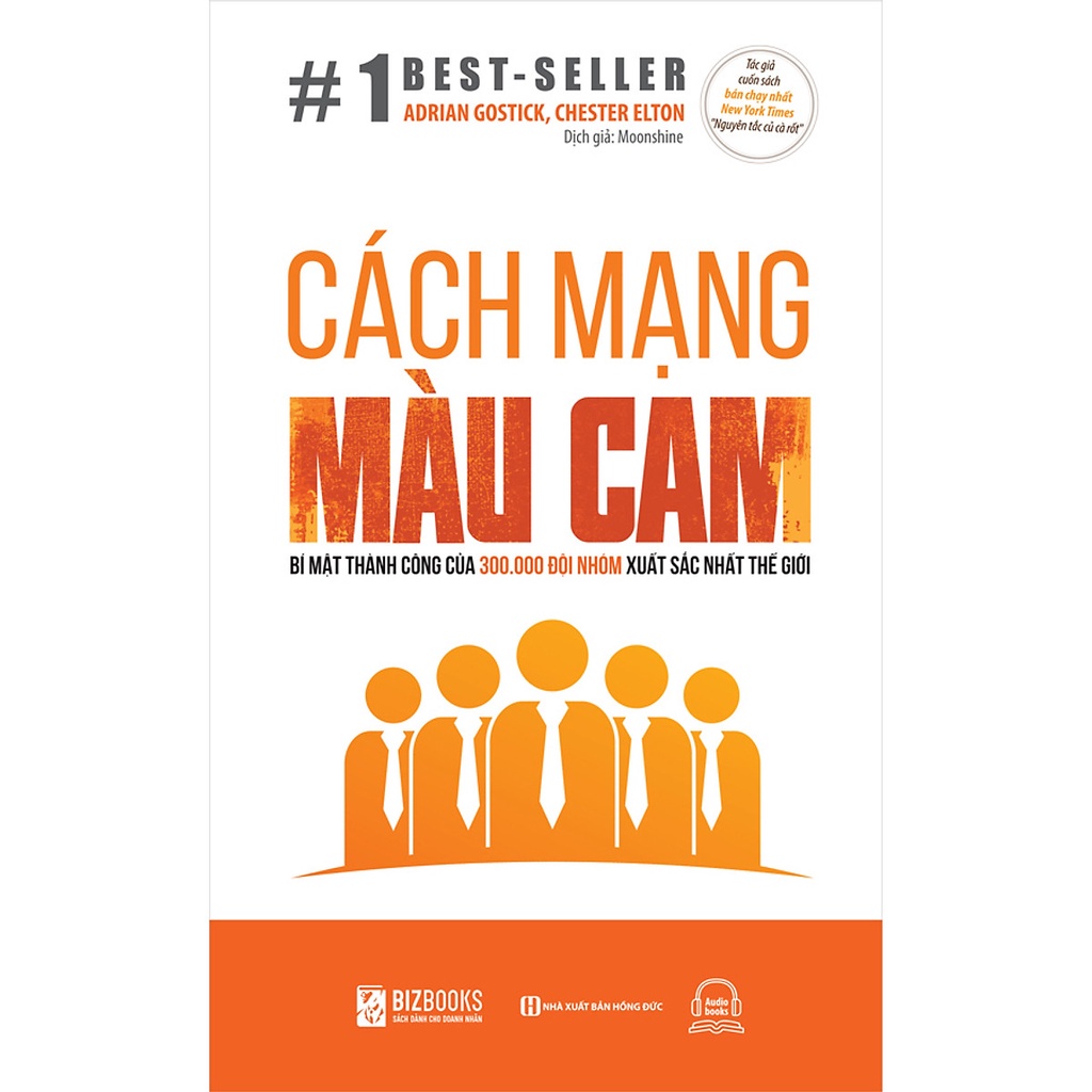 Sách - Cách Mạng Màu Cam - Bí Mật Thành Công Của 300.000 Đội Nhóm Xuất Sắc Nhất Thế Giới - Tặng Kèm Audio