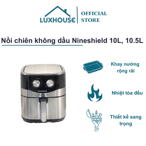 NỒI CHIÊN KHÔNG DẦU NINESHIELD KB-8001M 10 LÍT VÀ KB-8002M 10.5 LÍT [BẢO HÀNH 12 THÁNG]