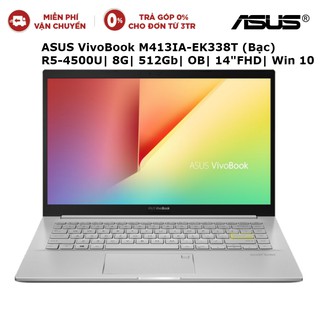 Laptop ASUS VivoBook M413IA-EK338T Bạc R5-4500U| 8G| 512Gb| OB| 14"FHD| Win 10 - Hàng chính hãng new 100%