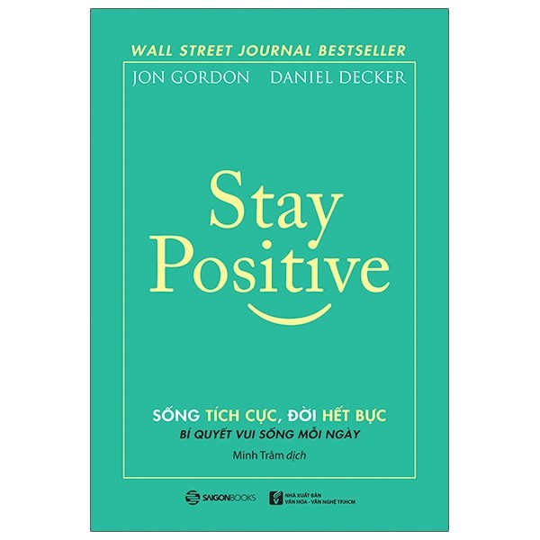 Sách Sài Gòn - Stay Positive - Sống Tích Cực, Đời Hết Bực