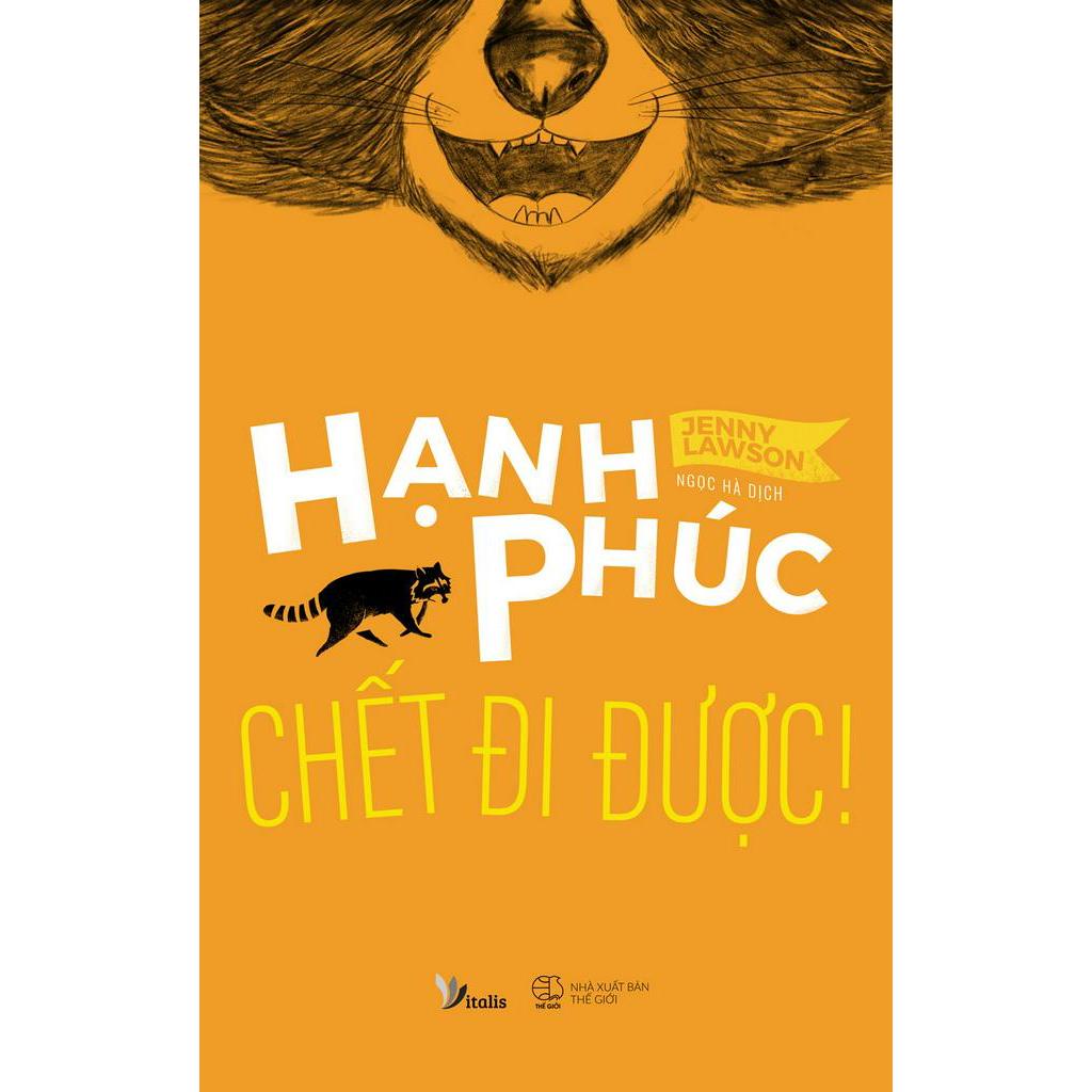 Sách Hạnh Phúc Chết Đi Được!