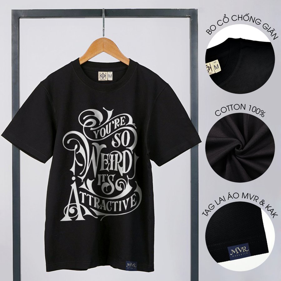 Áo phông thun Cotton phom rộng Cotton thoáng mát chữ phong cách bạn thật kỳ lạ nhưng hấp dẫn MVR