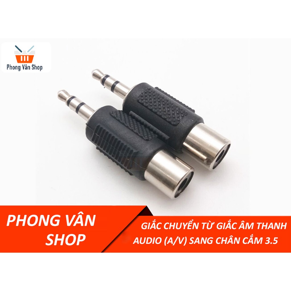 Giắc chuyển từ giắc âm thanh Audio (A/V) sang chân cắm âm thanh 3.5