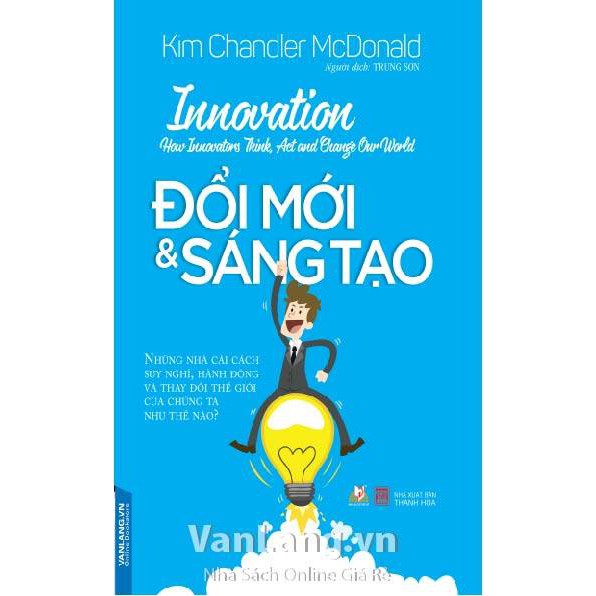 Sách Đổi Mới &amp; Sáng Tạo - Kim Chandler McDonald - VLG
