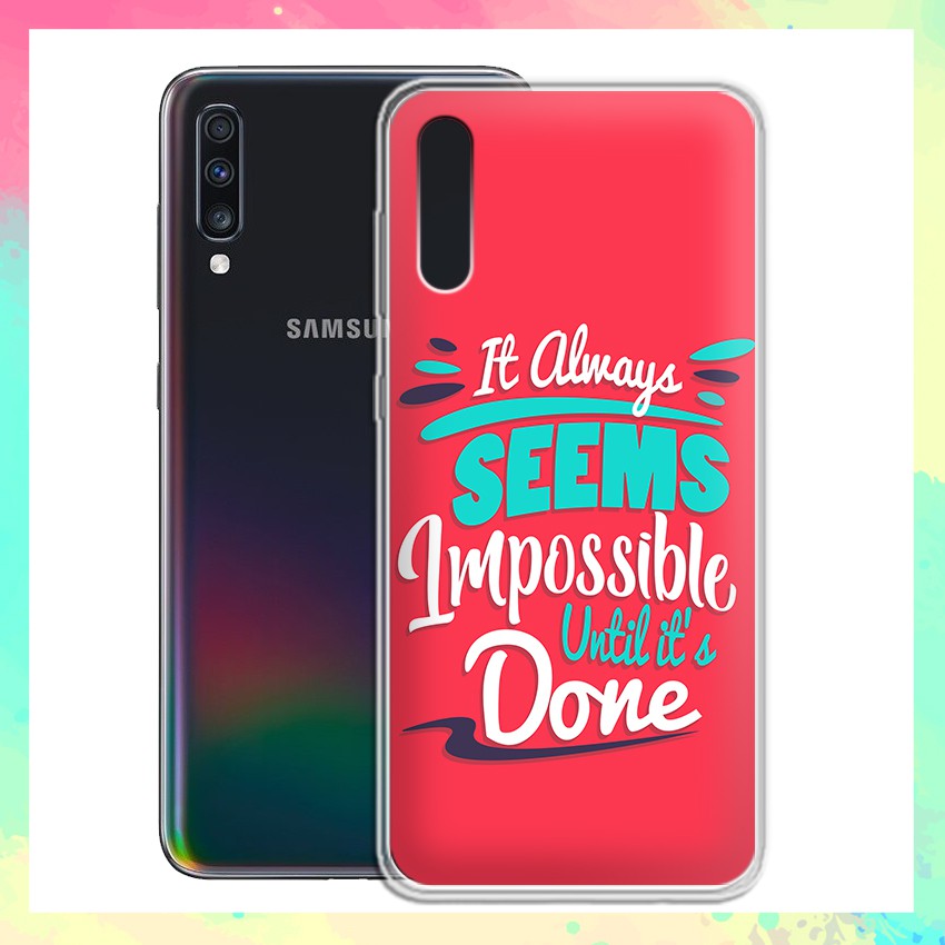 Ốp lưng Samsung Galaxy A70 in câu Quote ý nghĩa - 01200 Silicone Dẻo mẫu Độc Quyền