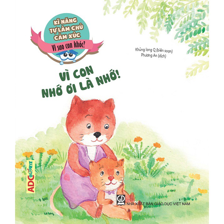 Sách kĩ năng tự làm chủ cảm xúc - Vì con nhớ ơi là nhớ