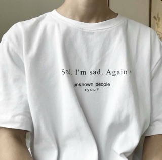 [CÓ SẴN] Áo thun I sad ảnh thật