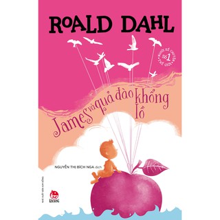 Sách - James Và Quả Đào Khổng Lồ - Roald Dahl (Tái Bản 2021)