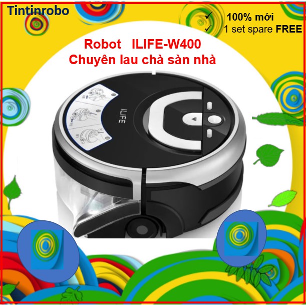 (RẺ VÔ ĐỊCH) ROBOT LAU SÀN NHÀ CHUYÊN DỤNG ILIFE W400 (HÀNG MỚI 100% - BẢO HÀNH 6/12 THÁNG)