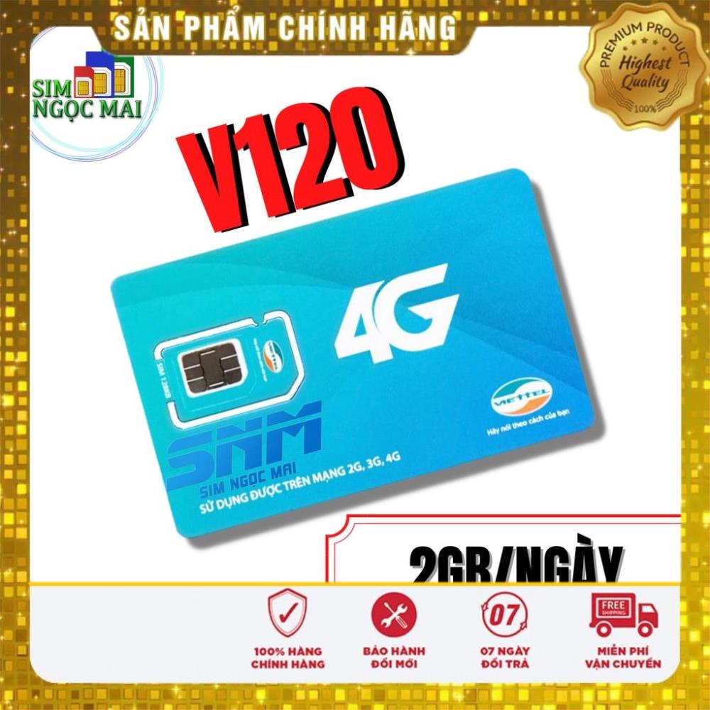 Sim 4G Viettel V120 - V120N - UMAX50N - 4GB/NGÀY - 120GB DATA - Gọi Miễn Phí - Sim Ngọc Mai