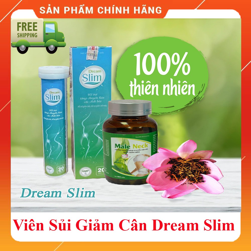 [Giảm cân an toàn] Viên sủi giảm cân Dream Slim với thành phần hoàn toàn từ thiên nhiên giúp chuyển hóa mỡ thừa hiệu quả