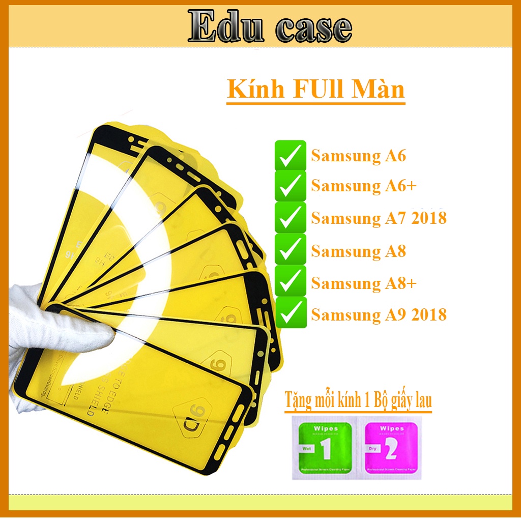 Kính Cường lực SAMSUNG A6 2018/ A6+/ A7 2018/ A8/ A8+/ A9 2018 &quot; 9D Full Màn Hình&quot; (Tặng Bộ giấy Lau kính) Educase