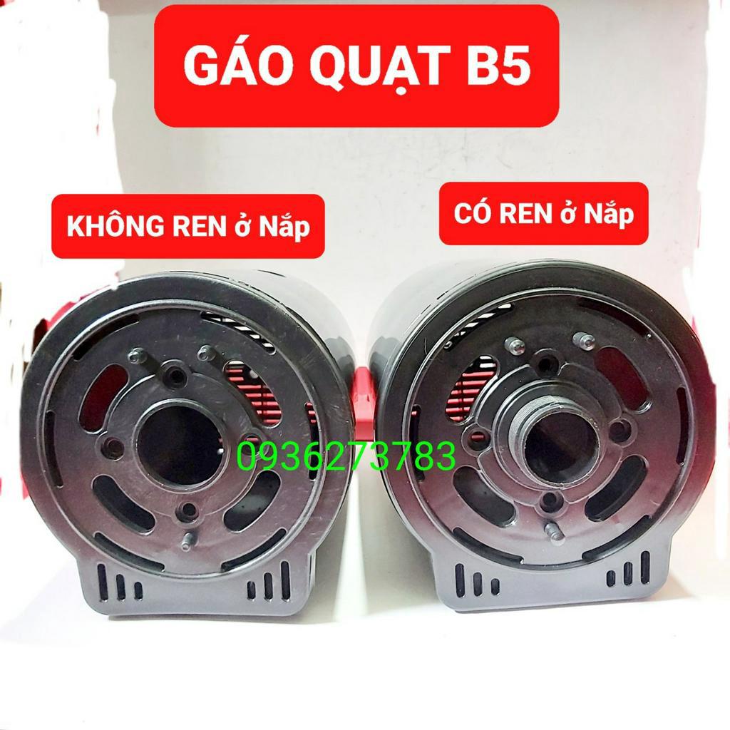 Gáo quạt B5 CÓ REN, KHÔNG REN ở nắp
