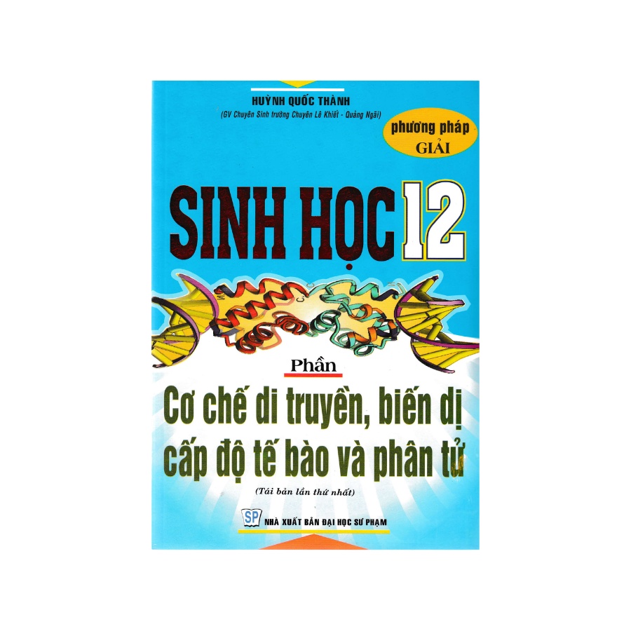 Sách - Phương Pháp Giải Sinh Học 12 Phần Cơ Chế Di Truyền
