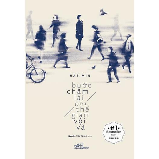 Sách Nhã Nam - Bước Chậm Lại Giữa Thế Gian Vội Vã