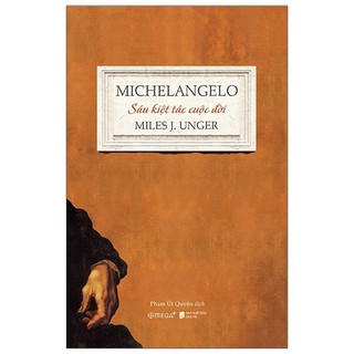 Sách - Michelangelo - Sáu Kiệt Tác Cuộc Đời AlphaBooks