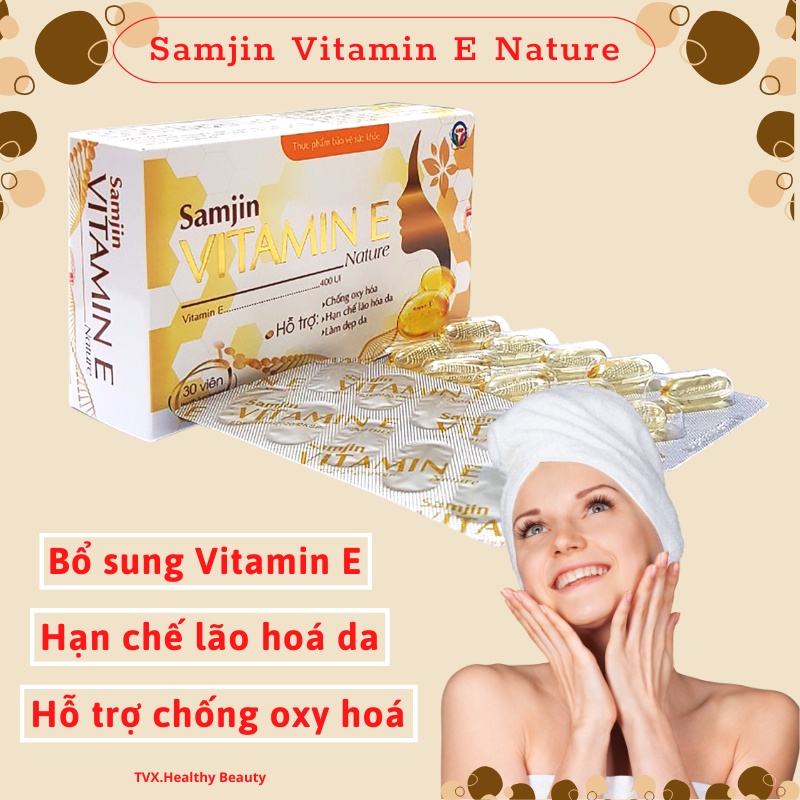 Samjin Vitamin E Nature - Viên Uống Vitamin E Thiên Nhiên - Hỗ Trợ Làm Đẹp Da Và Chống Lão Hóa Da