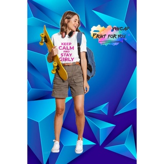 Áo thun thời trang nữ Cotton Unisex T-Shirt với thông điệp dành bạn nữ mạnh mẽ, cá tính “Keep Calm And Stay Girly Girls”