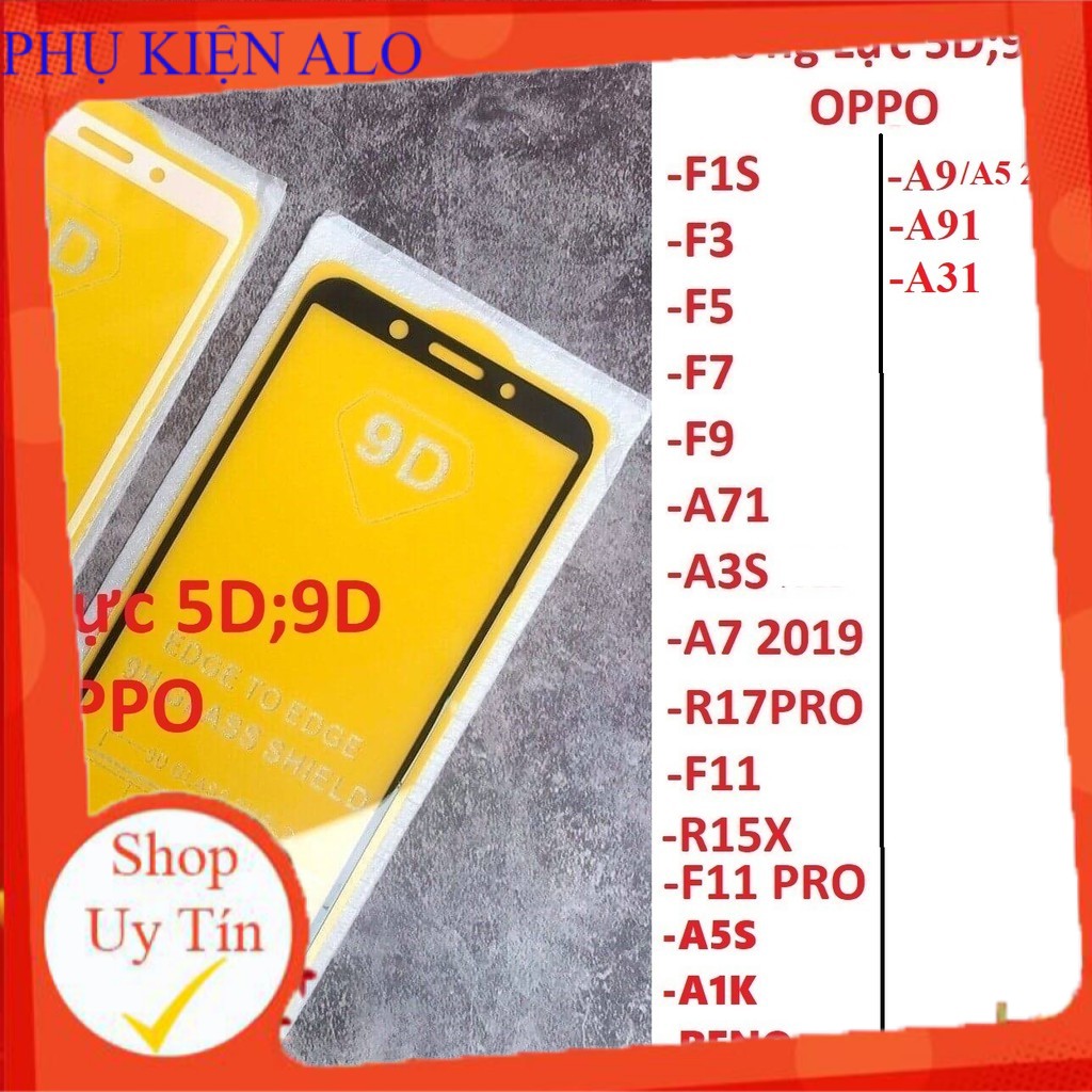 Cường lực 5D Oppo các dòng F5, F7, F9, F1S, A3S, A71, A7,F3,R17PRO,F11,R15X,F11 PRO full màn hình