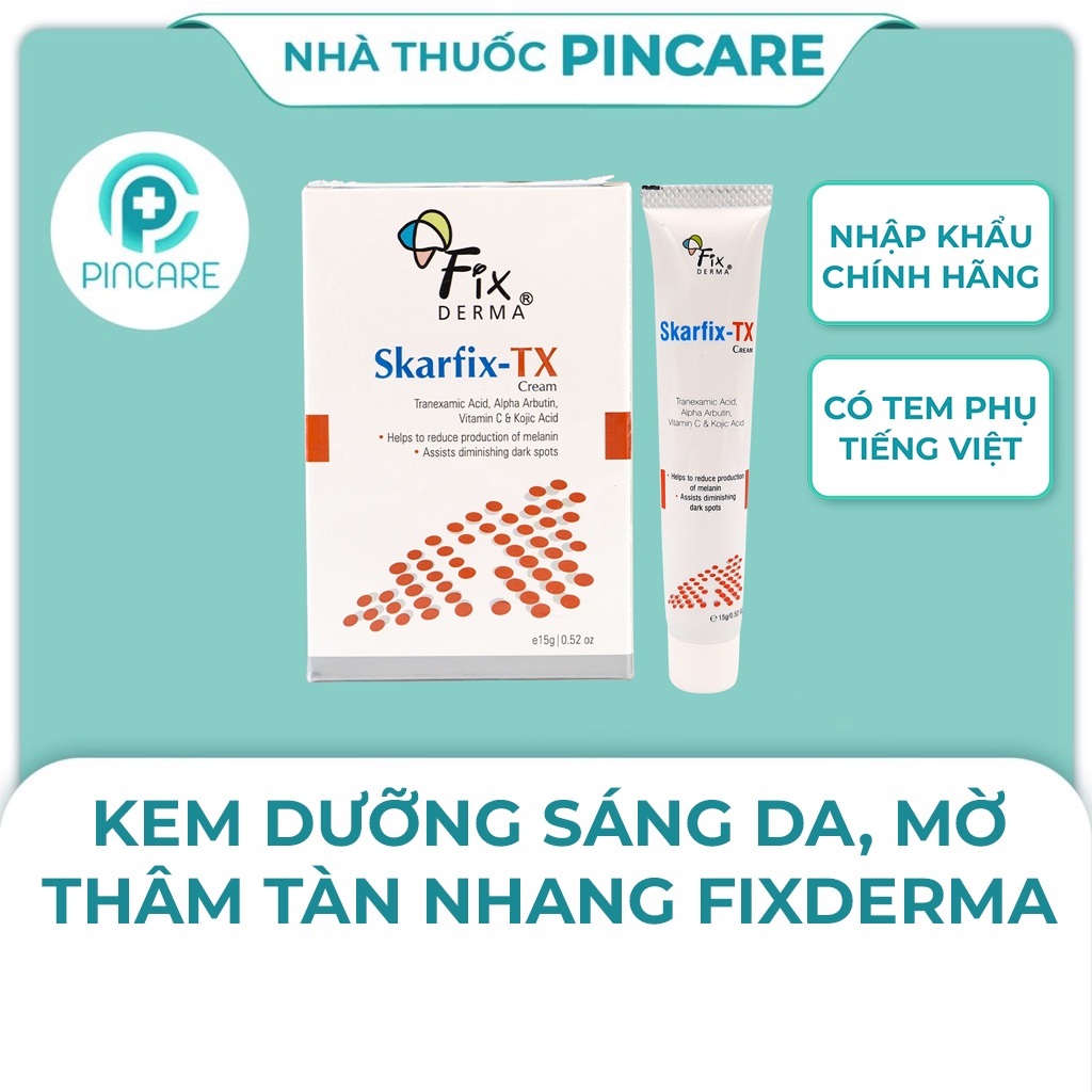 Kem dưỡng sáng da Fixderma Skarfix-TX Cream 15g mờ thâm nám, tàn nhang - Hàng chính hãng - Nhà Thuốc PinCare
