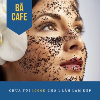500g Bã Cafe nguyên chất rất thơm và mịn tắm trắng đắp mặt tẩy da chết