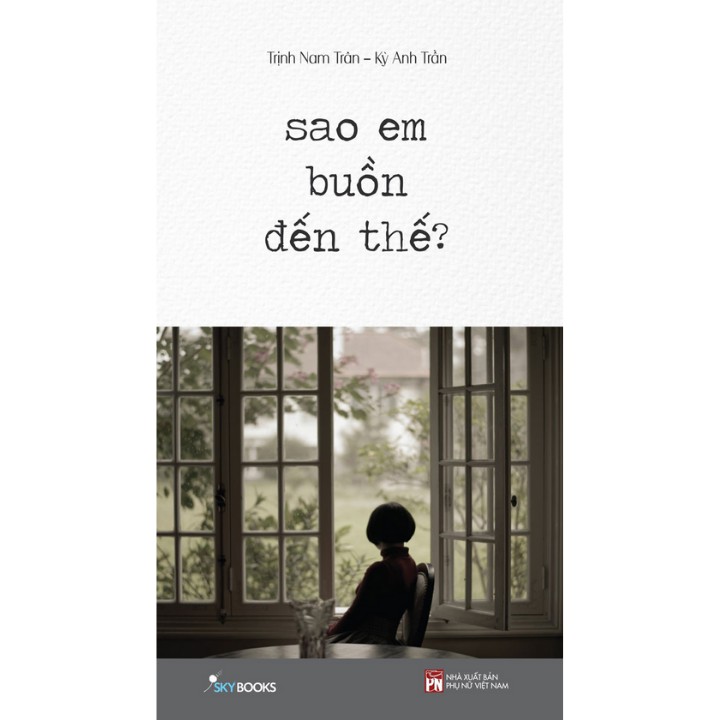 Sách - Sao em buồn đến thế? - Trịnh Nam Trân, Kỳ Anh Trần | BigBuy360 - bigbuy360.vn