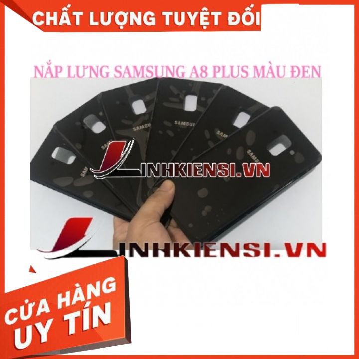 NẮP LƯNG SAMSUNG A8 PLUS MÀU ĐEN⚡GIÁ RẺ TỤT QUẦN⚡ NẮP LƯNG ZIN CAO CẤP, XỊN SÒ, ĐẸP, KUTE