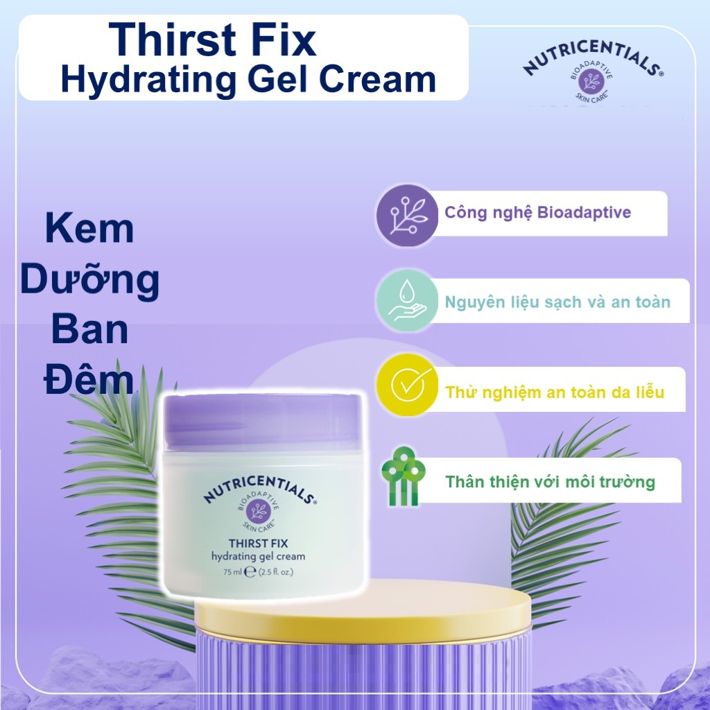 Kem Dưỡng Đêm Nuskin Thirst Fix Hydrating Gel Cream 75ml Dành Cho Da Dầu và Da Hỗn Hợp