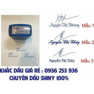 Khắc Con Dấu Chữ Ký Kèm Tên Siêu Nét Theo Yêu Cầu - Shiny (đủ size)